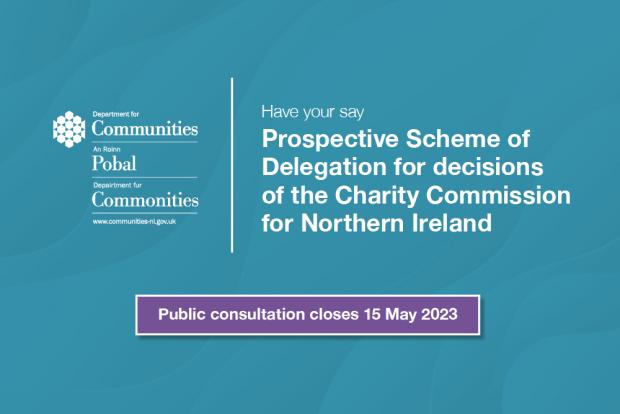 Public consultation launched on a prospective Scheme of Delegation for decisions of the Charity Commission for Northern Ireland